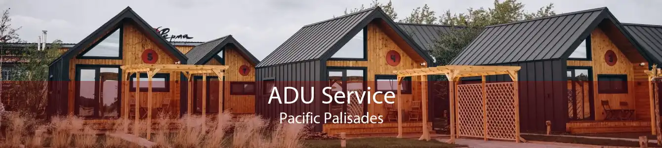 ADU Service Pacific Palisades